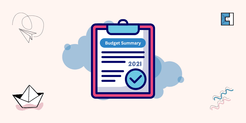 Budget Summary 2021: Key Points You Need To Know
