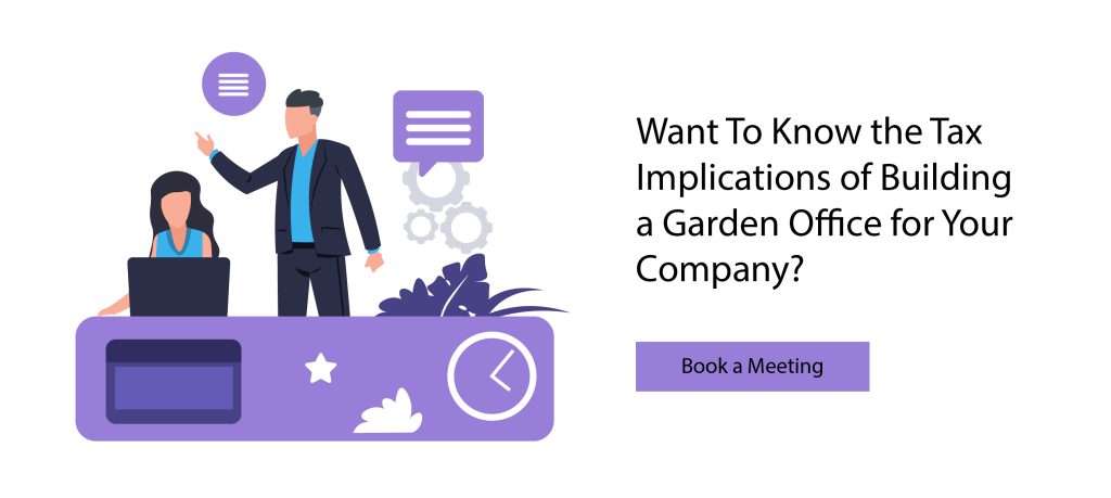 Tax implications of Building a Garden Office